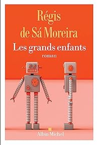 Régis de Sá Moreira: Les Grands Enfants (Paperback, 2023, Albin Michel)