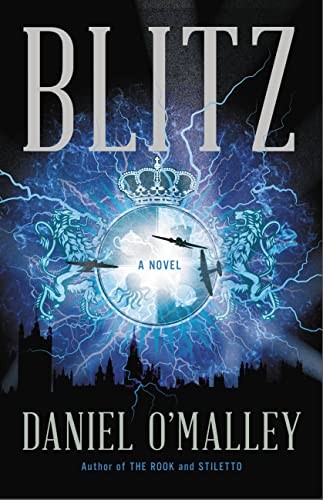 Daniel O'Malley: Blitz: A Novel (Hardcover, 2022, Little, Brown And Company)