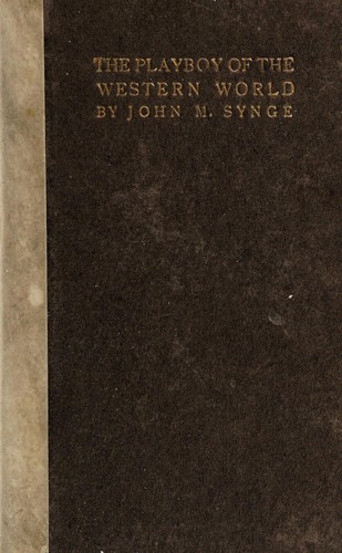 J. M. Synge: The playboy of the western world (1907, Maunsel)