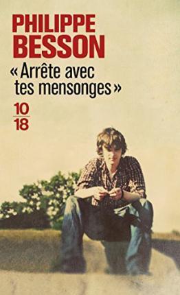 Philippe Besson: Arrête avec tes mensonges (French language, 2018, 10 X 18)