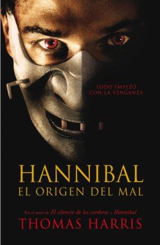 Thomas Harris: Hannibal. El origen del mal (Spanish language, 2007, Plaza y Janes)