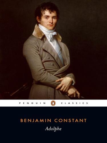 Benjamin Constant: Adolphe (EBook, 2010, Penguin Group UK)