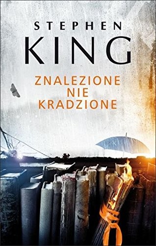 Stephen King, King, Stephen: Znalezione nie kradzione (Hardcover, 2015, Wydawnictwo Albatros)