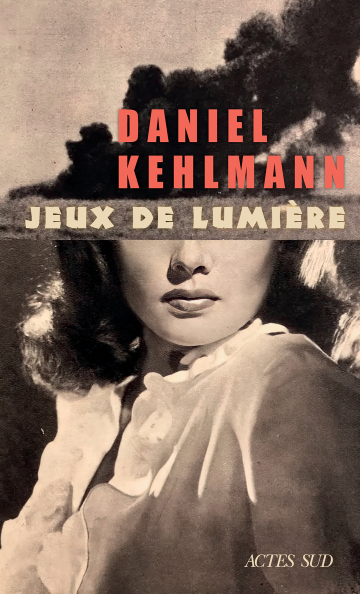Daniel Kehlmann: Jeux de lumière (Français language, 2025, Actes Sud)