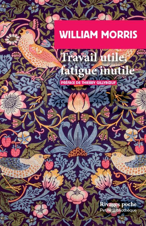William Morris: Travail utile, fatigue inutile (Paperback, French language, 2023, Payot & Rivages)