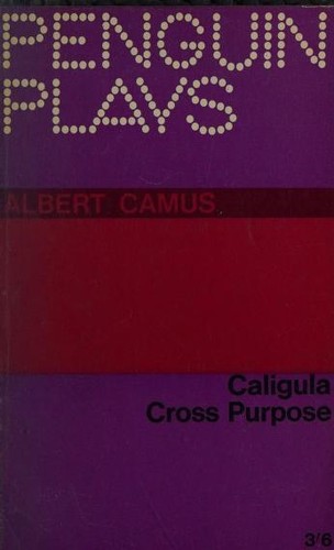 Albert Camus: Caligula and Cross purpose (1965, Penguin Books)