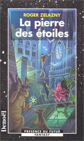 Roger Zelazny: La pierre des étoiles (Paperback, French language, Denoël)