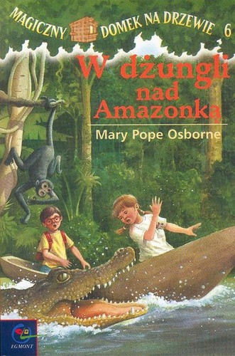 Mary Pope Osborne, Sal Murdocca, Macarena Salas, Bartomeu Seguí i Nicolau: W dżungli nad Amazonką (Paperback, Polish language, 2003, Egmont)