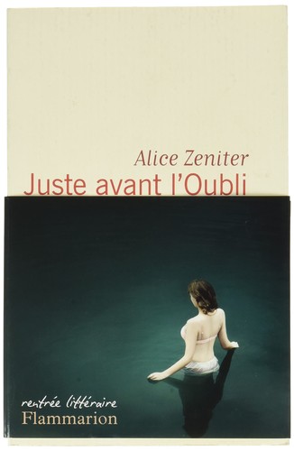 Alice Zeniter: Juste avant l'Oubli (French language, 2015, Albin Michel, Flammarion)