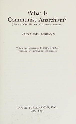 Alexander Berkman: What is Communist anarchism? (1972, Dover)