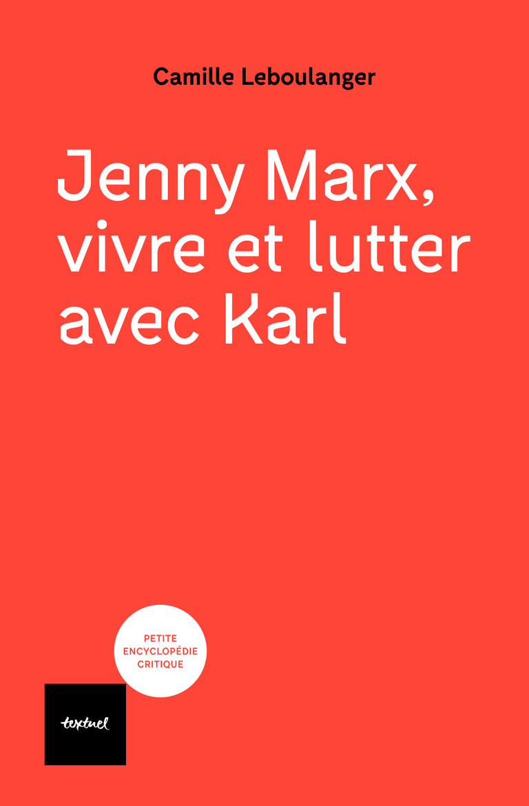 Camille Leboulanger: Jenny Marx, vivre et lutter avec Karl (Paperback, French language, 2025, Éditions Textuel)