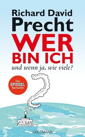 Richard David Precht: Wer bin ich - und wenn ja wie viele? (Paperback, German language, 2007)