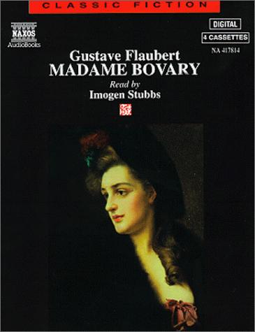 Gustave Flaubert: Madame Bovary (Classic Fiction) (AudiobookFormat, Naxos Audiobooks)