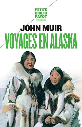 John Muir: Voyages en Alaska (Paperback, français language, 2009, Payot)