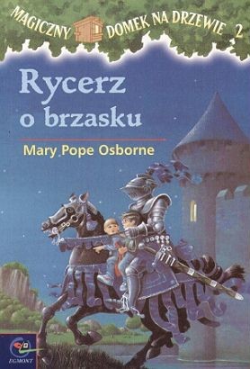 Mary Pope Osborne, Sal Murdocca, Macarena Salas: Rycerz o brzasku (Paperback, Polish language, 2003, Egmont)