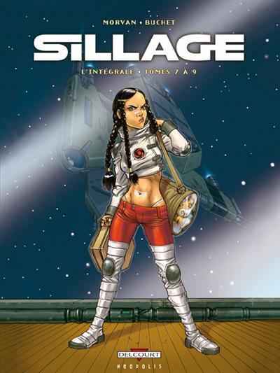 Jean-David Morvan, Philippe Buchet: Sillage : l'intégrale. Tomes 7 à 9 (French language)