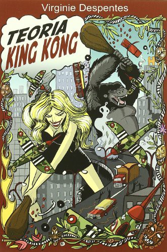 Virginie Despentes, Beatriz Preciado Ruiz: Teoría King Kong (Paperback, Melusina)