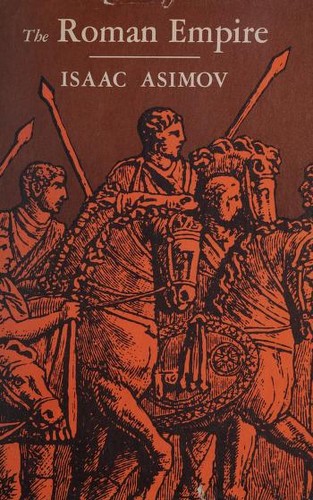 Isaac Asimov: The Roman Empire (1967, Houghton Mifflin Company)