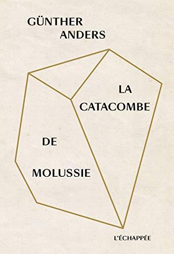 Günther Anders: La Catacombe de Molussie (Paperback, français language, 2021, L'Echappée)