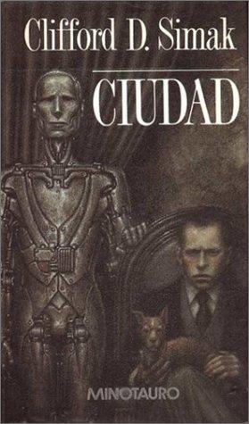 Clifford D. Simak: Ciudad / City (Paperback, Minotauro)