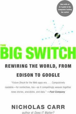 Nicholas G. Carr: The Big Switch (2009)