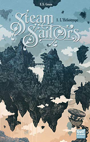 Ellie S Green: Steam Sailors - tome 1 L'Héliotrope (Paperback, 2020, GULF STREAM)