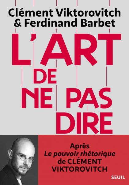 Clément Viktorovitch, Ferdinand Barbet: L'art de ne pas dire (Paperback, Français language, Seuil)