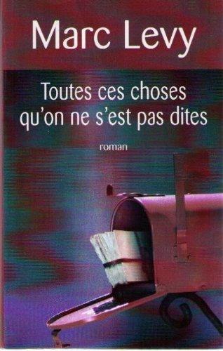 Marc Levy: Toutes ces choses qu'on ne s'est pas dites (French language, 2009)