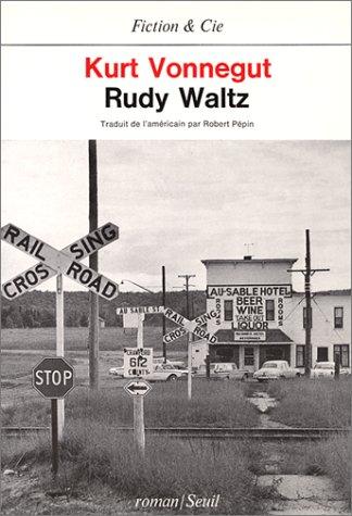 Kurt Vonnegut: Rudy Waltz (French language, 1984, Seuil)