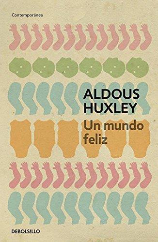 Aldous Huxley: Un mundo feliz. (Paperback, Spanish language, 2003, Debolsillo)