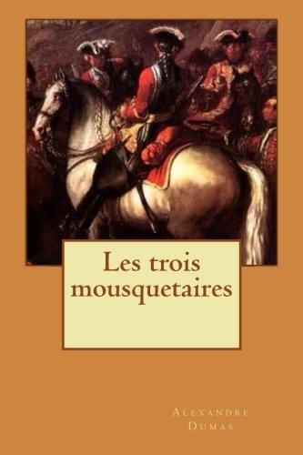 Alexandre Dumas, Alexandre Dumas: Les Trois Mousquetaires