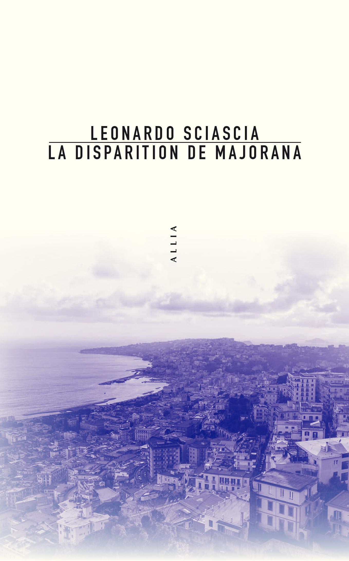 Leonardo Sciascia, Mario Fusco: La disparition de Majorana (Paperback, 2012, Allia)