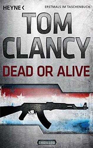 Tom Clancy, Grant Blackwood: Dead or Alive (German language, 2012, Heyne Verlag)