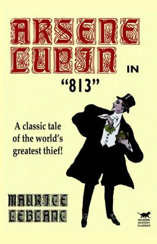 Maurice Leblanc: Arsene Lupin in 813 (Paperback, Wildside Press)