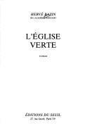 Herve Bazin: L'église verte (French language, 1981)