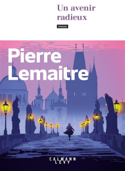 Pierre Lemaitre: Un avenir radieux (Paperback, Français language, 2025, Calmann-Lévy)