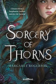 Margaret Rogerson: Sorcery of Thorns (Hardcover, 2021, BIGBANG)