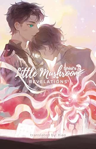 Shisi: Little Mushroom : Revelations (EBook, 2022, Peach Flower House LLC)