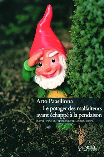 Arto Paasilinna: Le potager des malfaiteurs ayant échappé à la pendaison (French language, 2011)