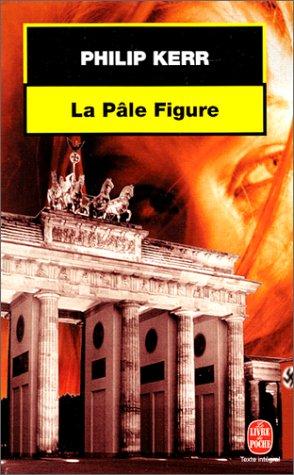 Philip Kerr: La pâle figure (Paperback, LGF)