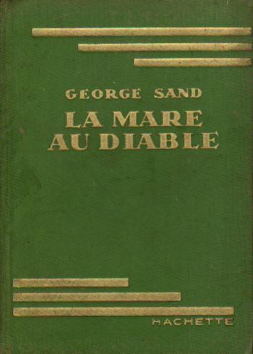 George Sand: La mare au diable (French language, 1933, Hachette)