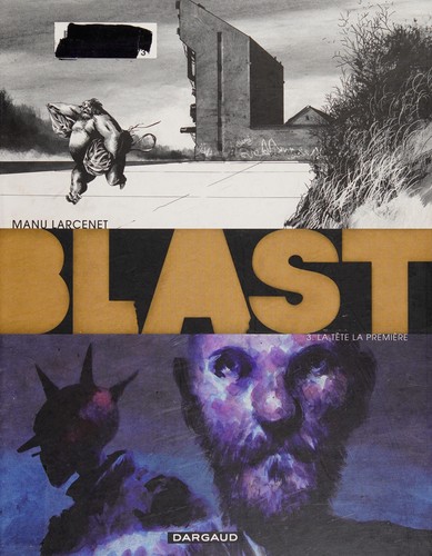 Emmanuel Larcenet: Blast - Tome 3 - La Tête la première