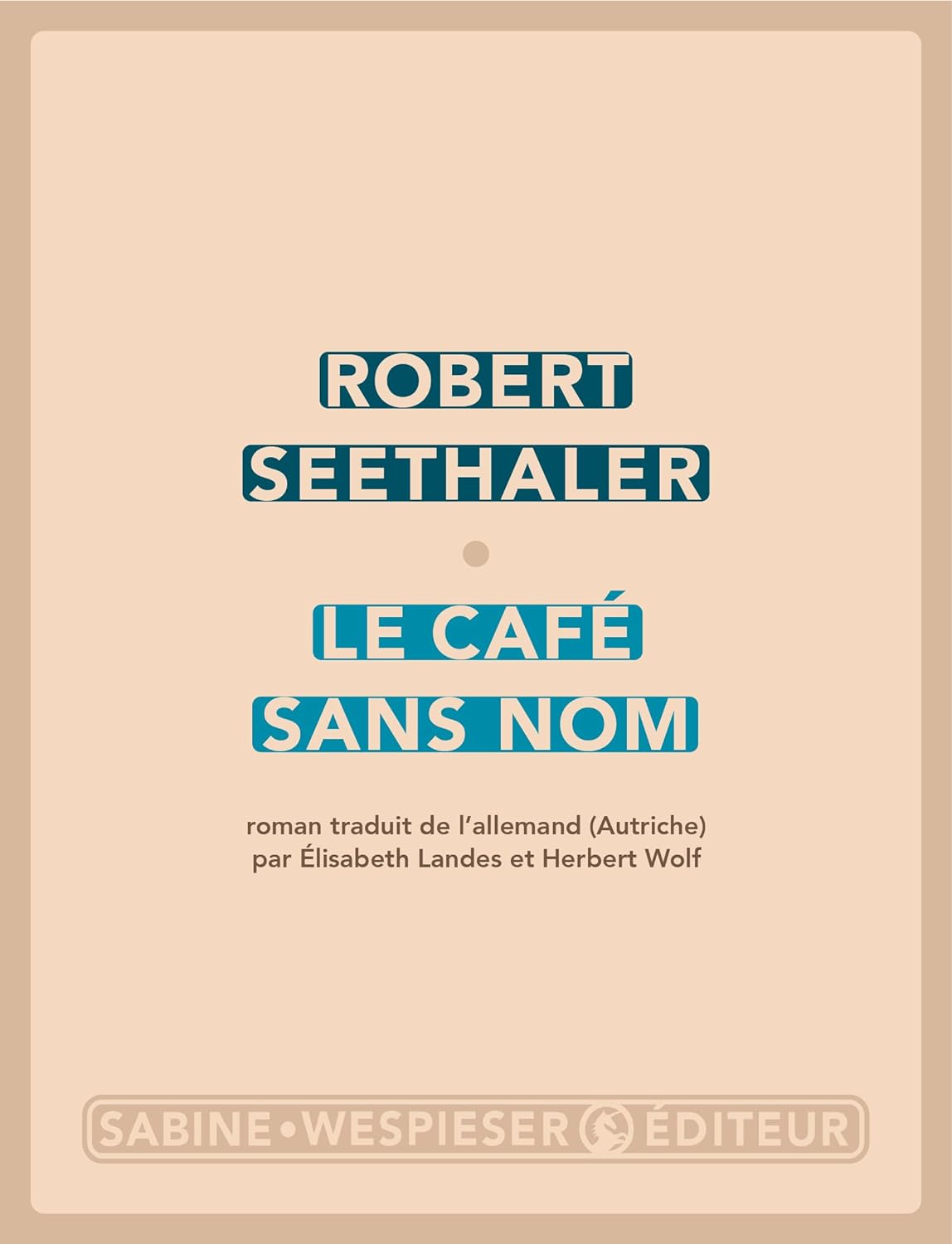 Élisabeth Landes, Herbert Wolf, Robert Seethaler: Le café sans nom (Paperback, français language, Sabine Wespieser Éditeur)