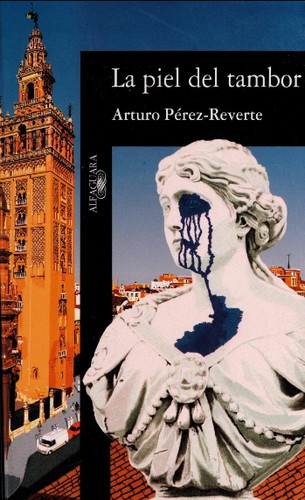 Arturo Pérez-Reverte: La piel del tambor (Paperback, Spanish language, 2001, Alfaguara, Aguilar, Altea, Taurus, Alfaguara, S.A. de C.)