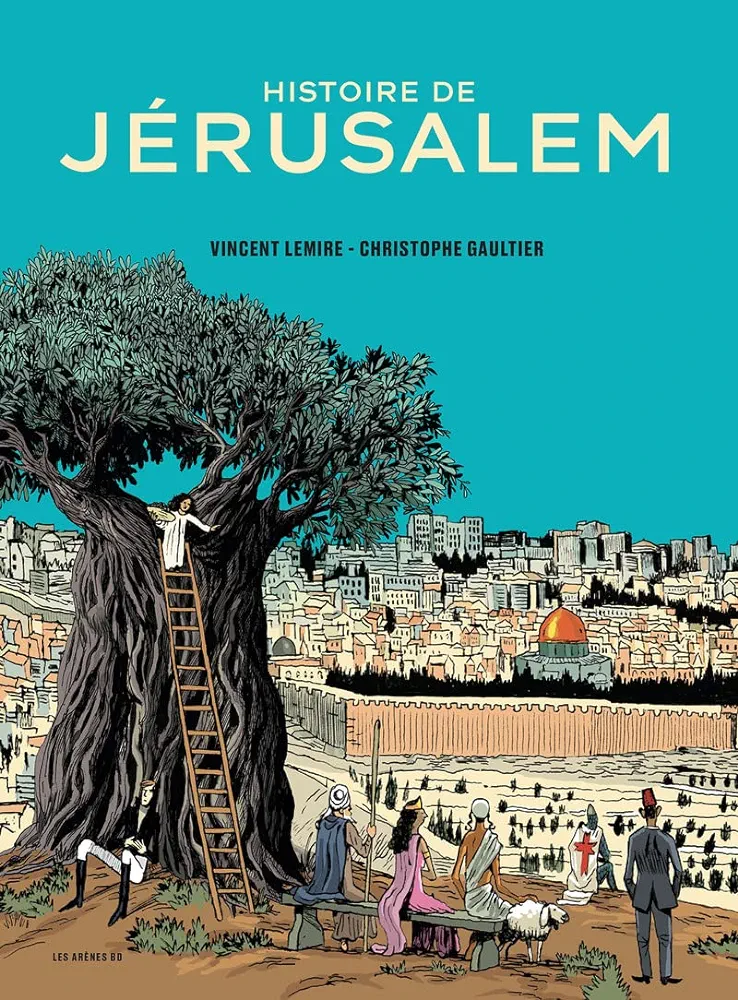 Christophe Gaultier, Vincent Lemire: Histoire de Jérusalem (Hardcover, French language, Les Arènes BD)