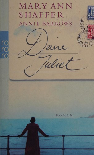 Mary Ann Shaffer: Deine Juliet (German language, 2009, Rowohlt-Taschenbuch-Verl.)