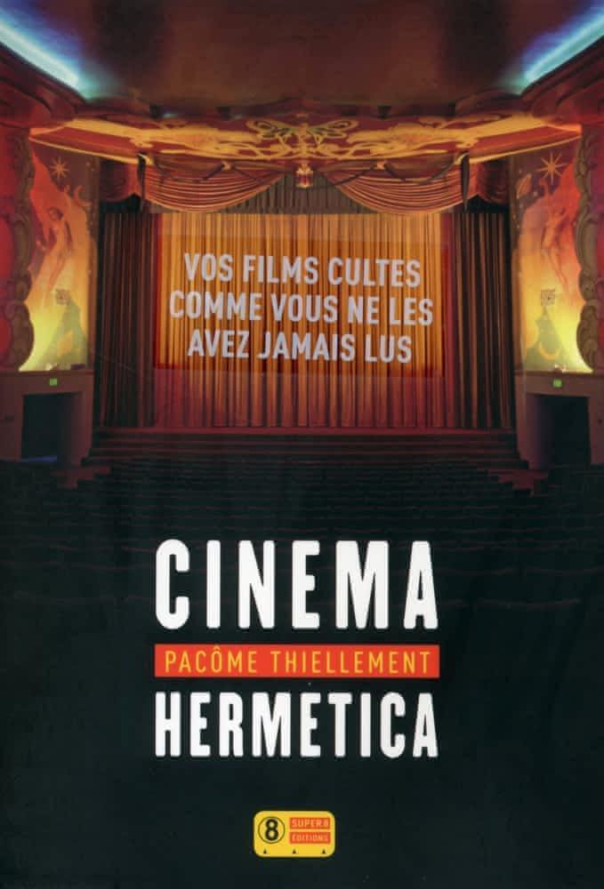 Pacôme Thiellement: Cinema hermetica (Paperback, French language, 2016, Super 8)