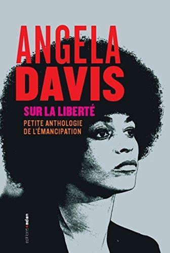 Angela Y. Davis: Sur la Liberté : petite anthologie de l'émancipation (Paperback, French language, 2016, Aden - Bruxelles)