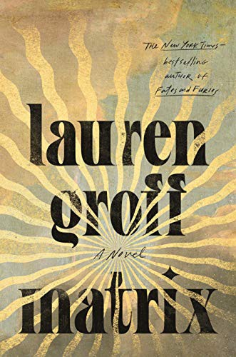 Lauren Groff: Matrix (Hardcover, 2021, Riverhead Books)