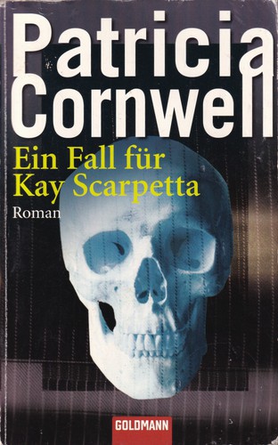 Patricia Cornwell: Ein Fall für Kay Scarpetta (German language, 2007, Goldmann)